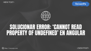 SOlucionar Error: ‘Cannot Read Property of Undefined’ en Angular