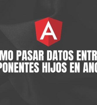 Cómo Pasar Datos Entre 2 Componentes Hijos en Angular